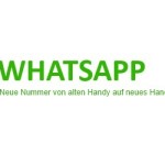 WhatsApp neue Nummer vom alten Handy auf neues Handy übertragen