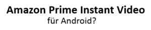 Amazon Prime Instant Video für Android