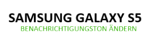 Benachrichtigungstöne beim Samsung Galaxy S5 ändern
