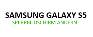 Sperrbildschirm vom Samsung Galaxy S5 anpassen - so geht's