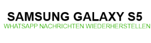 Samsung Galaxy S5 WhatsApp Nachrichten wiederherstellen