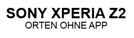 Sony Xperia Z2 orten ohne App leicht gemacht