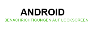 Android App Benachrichtigungen auf dem Sperrbildschirm anzeigen