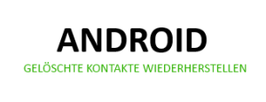 Gelöschte Kontakte unter Android wiederherstellen