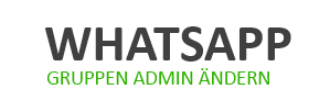 Gruppen Admin ändern - so geht's
