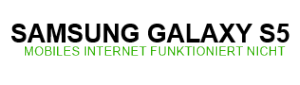 Mobiles Internet funktioniert nicht mehr beim Galaxy S5 - Lösungsansätze