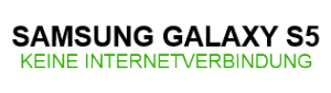 Keine Internetverbindung beim Samsung Galaxy S5 - Problem lösen