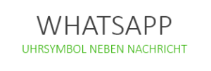 Problemlösungen: WhatsApp Uhrsymbol neben Nachricht