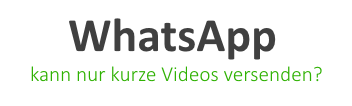 Lösung: Kann in WhatsApp nur kurze Videos versenden
