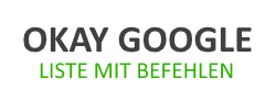 Liste mit den wichtigsten Google Now Befehlen - Okay Google